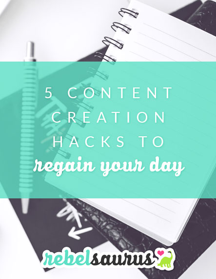 5 Content Creation Hacks to Regain Your Day