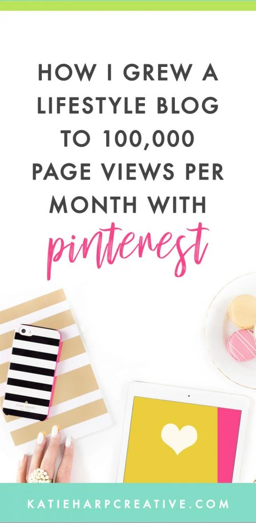 How I Grew a Lifestyle Blog to 100,000 Page Views Per Month with Pinterest