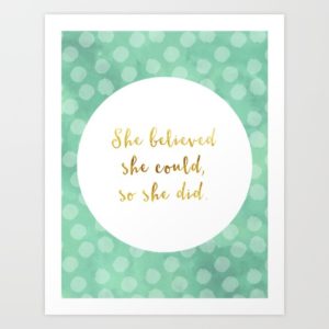 She believed she could, so she did inspirational print