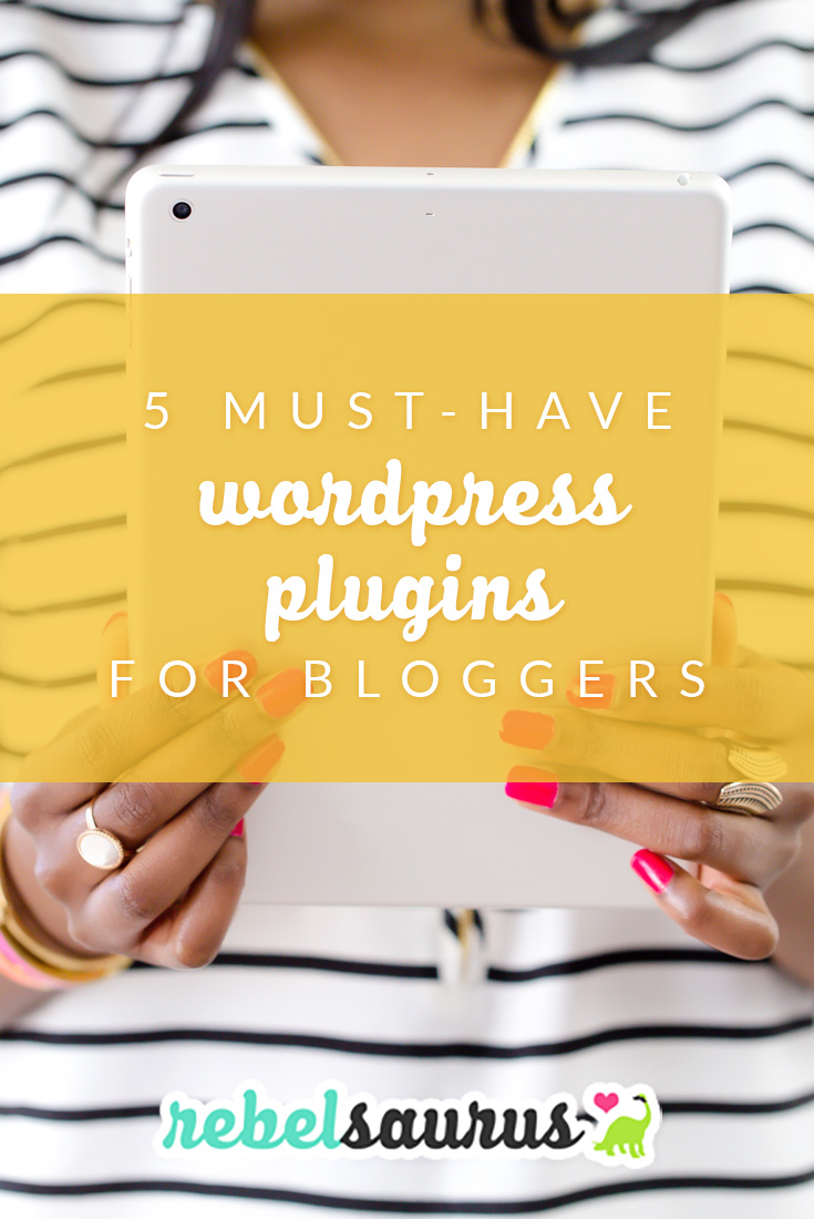 5 Must-Have WordPress Plugins for Bloggers