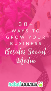 30+ Ways to Grow Your Business Besides Social Media