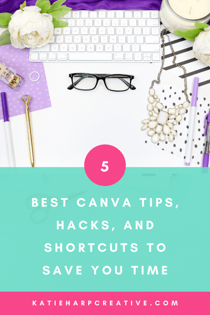 5 Best Canva Tips, Hacks, and Shortcuts to Save You Time | Katie Harp Creative