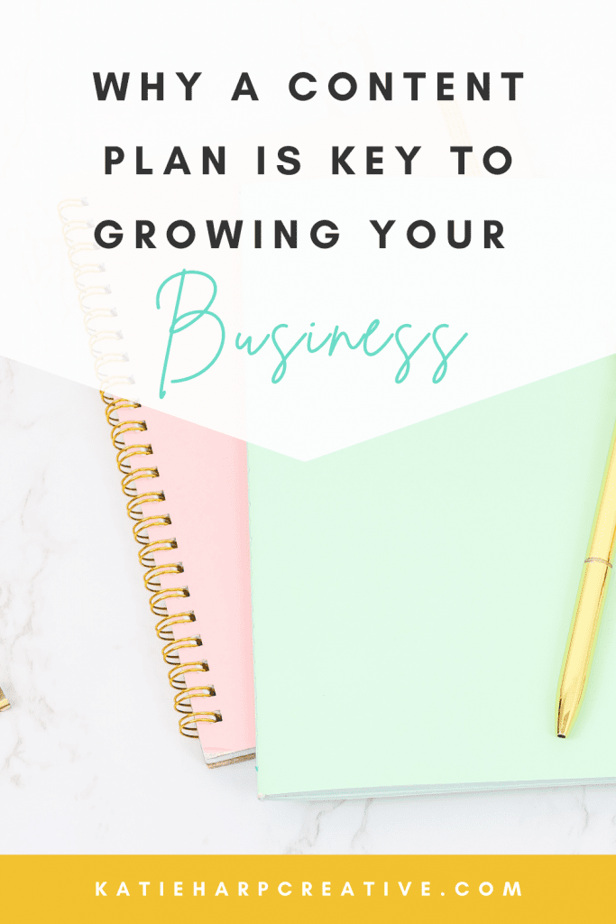 Why A Content Plan Is Key To Growing Your Business | Katie Harp Creative
