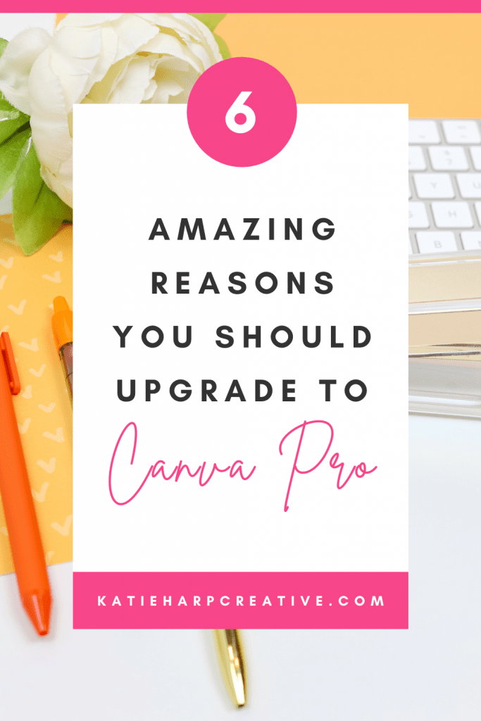 6 Amazing Reasons You Should Upgrade to Canva Pro