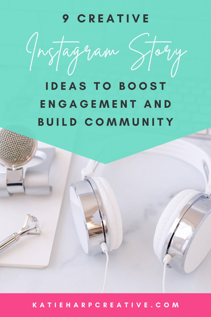 9 Creative Instagram Story Ideas To Boost Engagement and Build Community | Katie Harp Creative