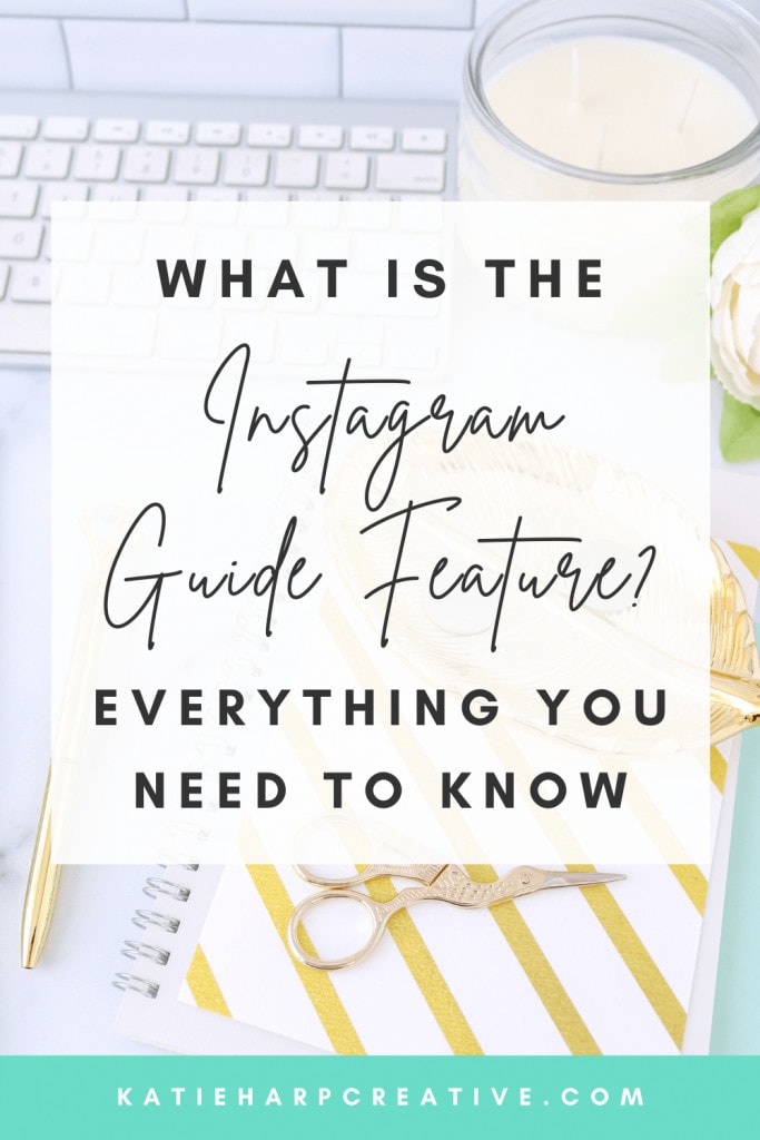 What Is The Instagram Guide Feature? Everything You Need To Know | Katie Harp Creative
