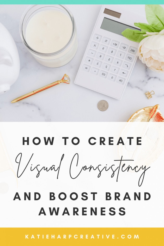 How To Create Visual Consistency and Boost Brand Awareness