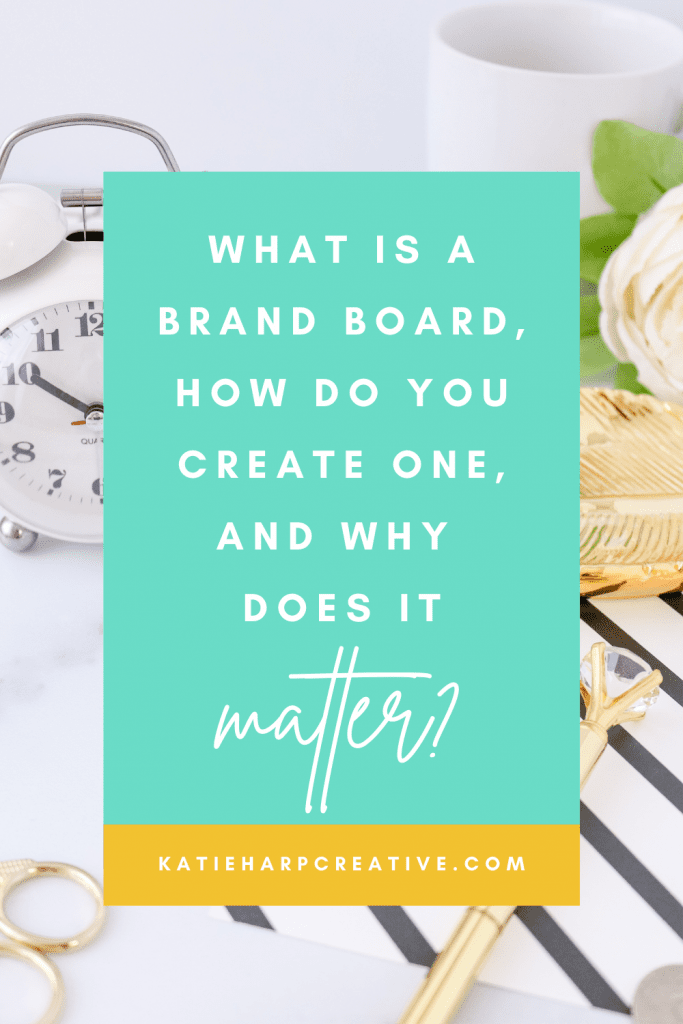 What Is A Brand Board, How Do You Create One, and Why Does It Matter? | Katie Harp Creative