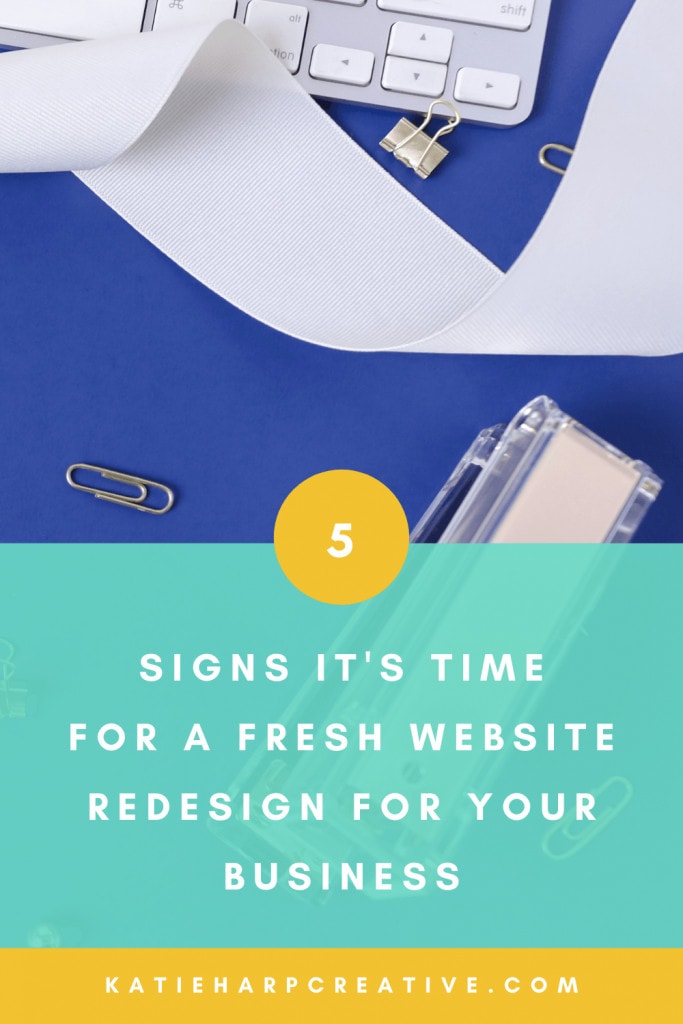 5 Signs It's Time For A Fresh Website Redesign For Your Business | Katie Harp Creative