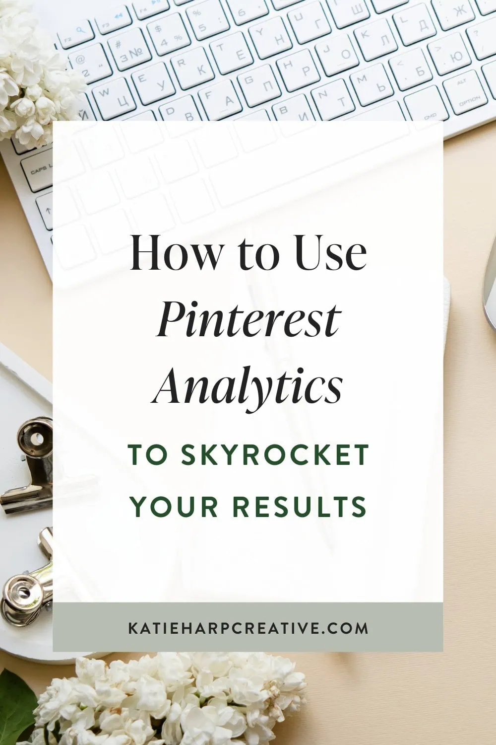 How to Use Pinterest Analytics to Skyrocket Your Results How to Use Pinterest Analytics to Skyrocket Your Results