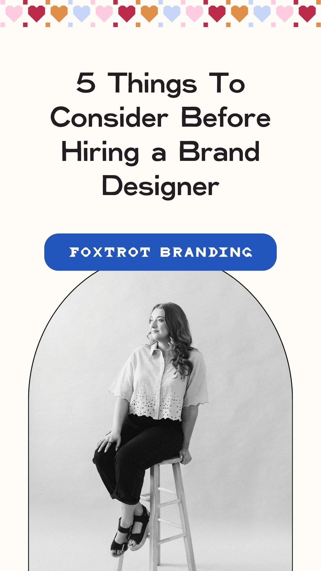 5 Things To Consider Before Hiring a Brand Designer